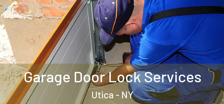 Garage Door Lock Services Utica - NY
