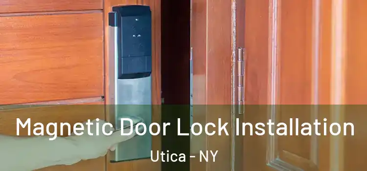  Magnetic Door Lock Installation Utica - NY