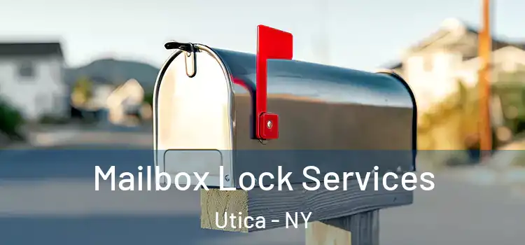 Mailbox Lock Services Utica - NY