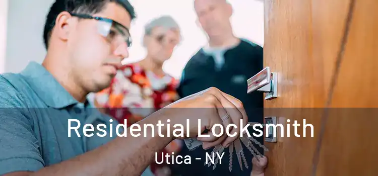 Residential Locksmith Utica - NY